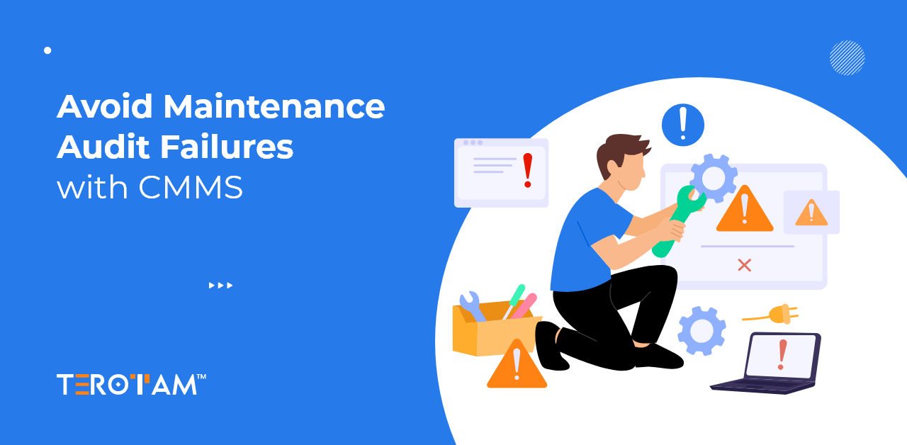 How Can CMMS Help Plants Avoid Maintenance Audit Failures?