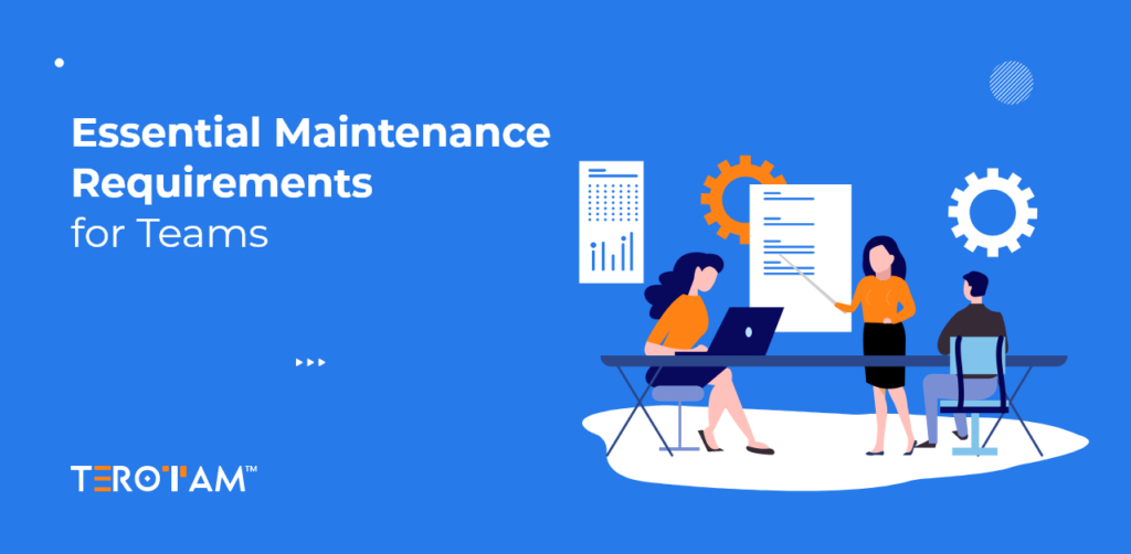 Essential Maintenance Requirements For Teams