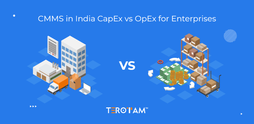 CMMS In India CapEx Vs OpEx For Enterprises