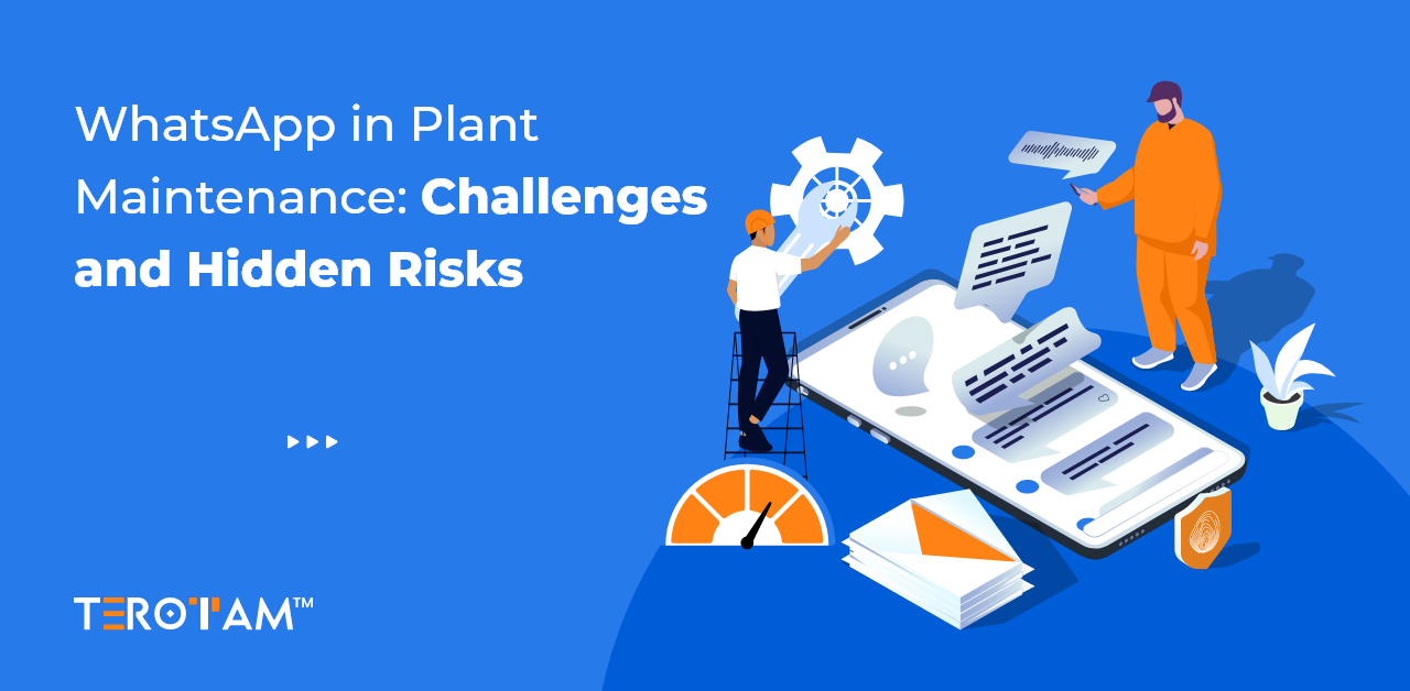 What are the Hidden Risks of Using WhatsApp for Plant Maintenance Communication