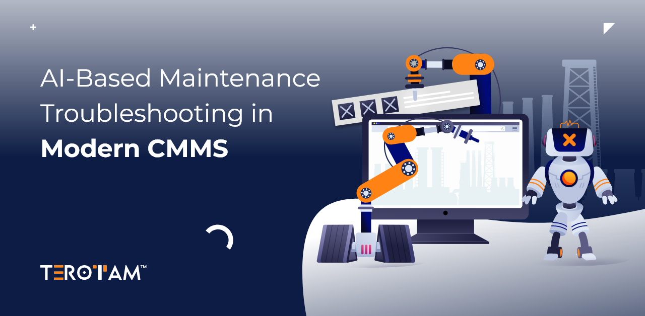 AI-Based Maintenance Troubleshooting in Modern CMMS
