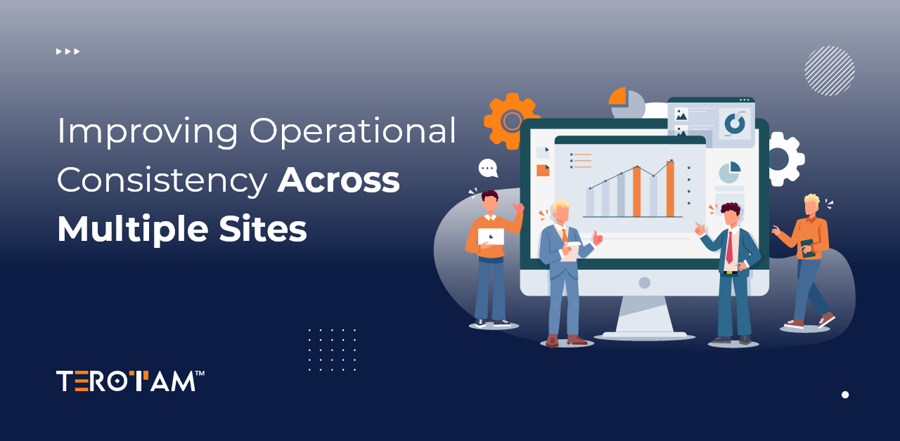Improving Operational Consistency Across Multiple Sites