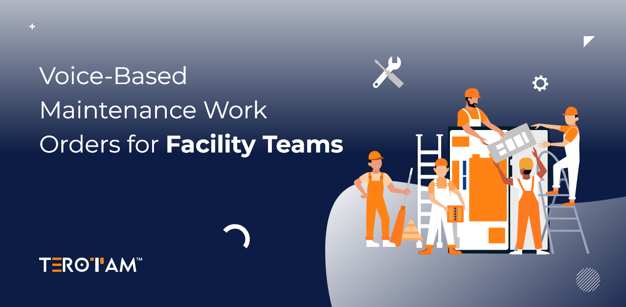 Voice-Based Maintenance Work Orders for Facility Teams