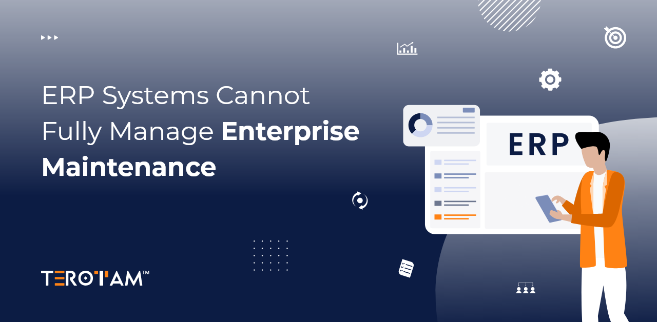 ERP Systems Cannot Fully Manage Enterprise Maintenance