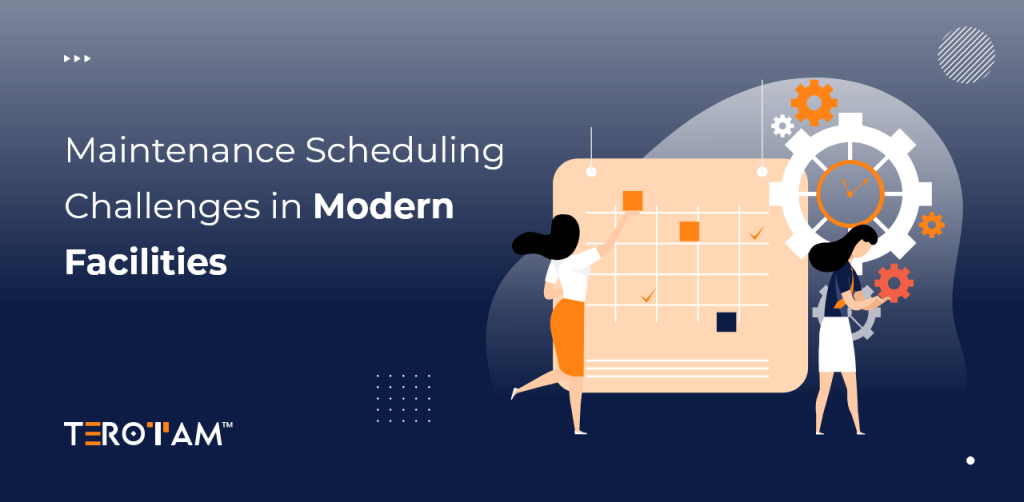 Maintenance Scheduling Challenges in Modern Facilities
