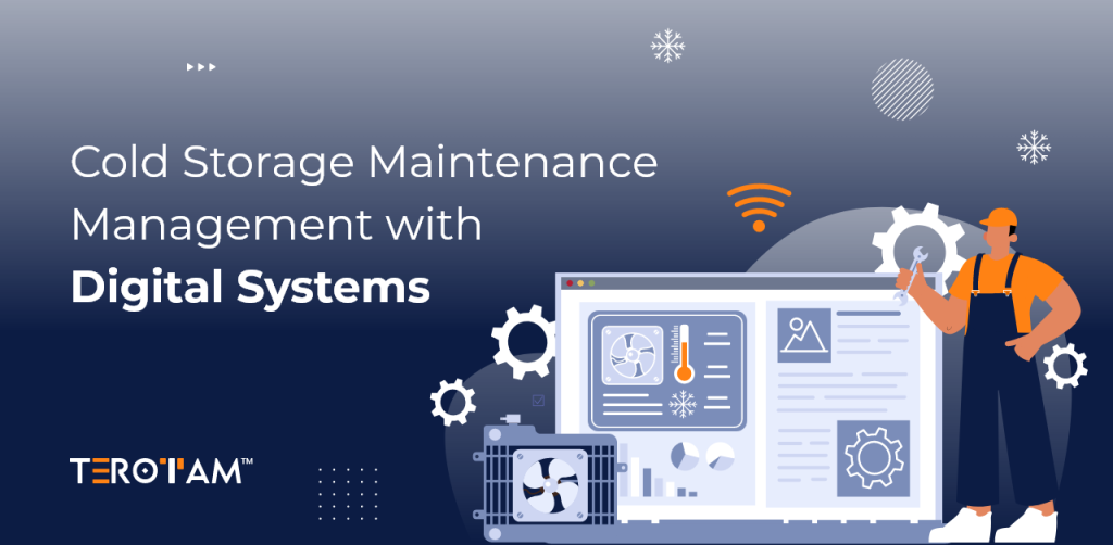Cold Storage Maintenance Management with Digital Systems