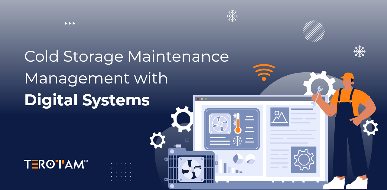 Cold Storage Maintenance Management with Digital Systems