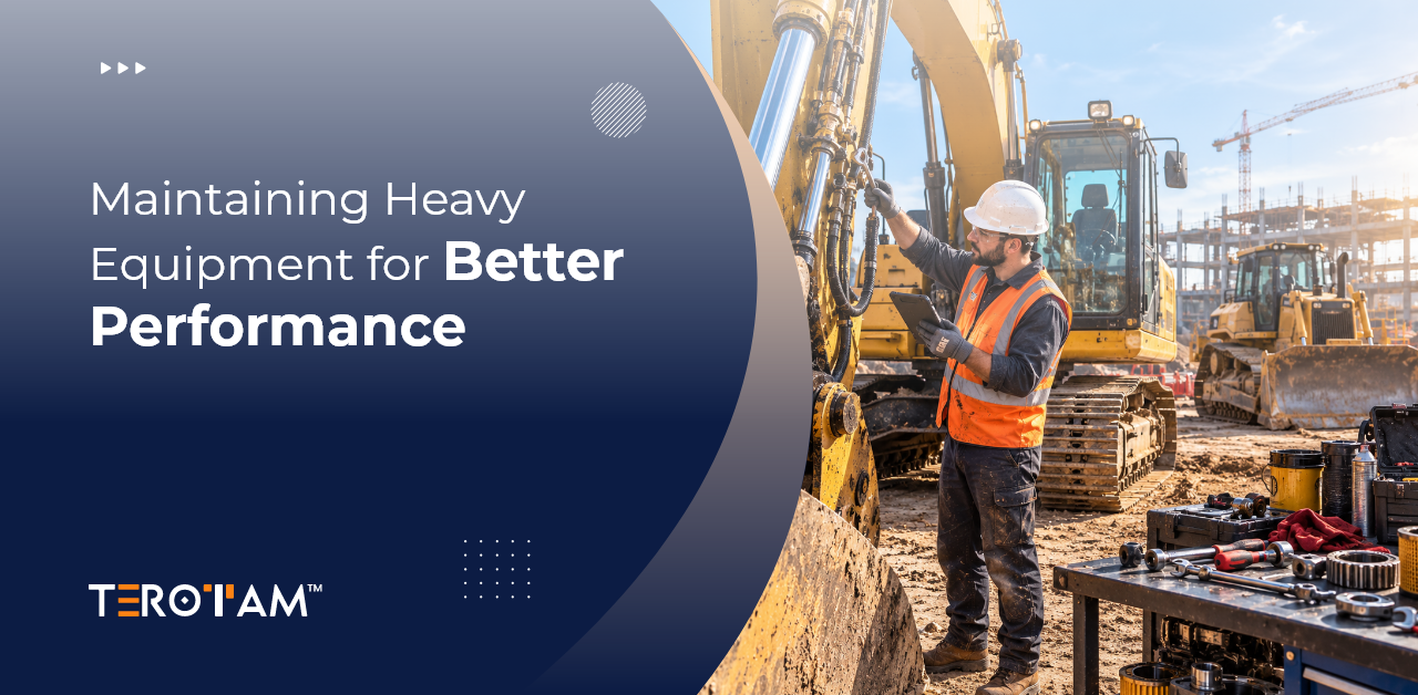 Maintaining Heavy Equipment for Better Performance